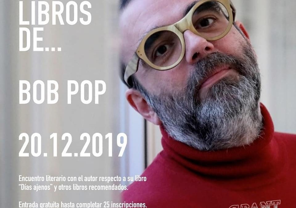 «Los Libros de…» Bob Pop en la Librería Grant
